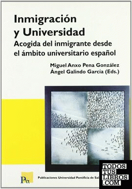 Inmigración y Universidad. Acogida del inmigrante desde el ámbito universitario español