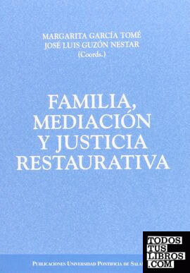 FAMILIA, MEDIACIÓN Y JUSTICIA RESTAURATIVA