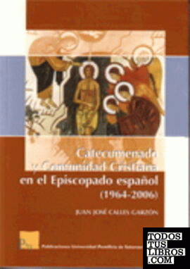 Catecumenado y Comunidad Cristiana en el Episcopado español (1964-2006)