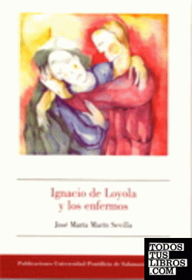 Ignacio de Loyola y los enfermos