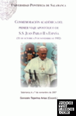 Conmemoración académica del primer viaje apostólico de S.S. Juan Pablo II a España (31 de octubre a 9 de noviembre de 1982)
