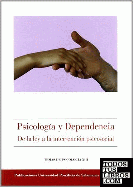 Psicología y dependencia. De la ley a la intervención psicosocial