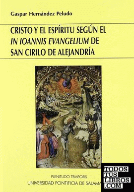 Cristo y el espíritu según el  "In Ioannis Evangelium" de San Cirilo de Alejandría