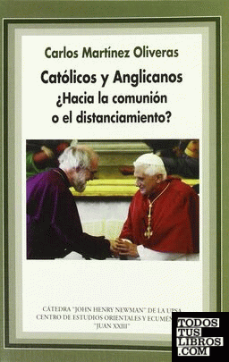 Católicos y Anglicanos ¿Hacia la comunión o el distanciamiento?