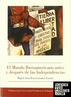 El Mundo Iberoamericano antes y después de las Independencias
