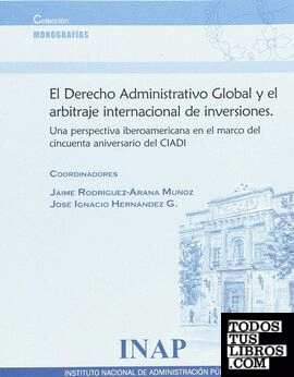 Derecho Administrativo Global y el arbitraje internacional de inversiones