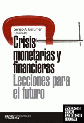 Crisis monetarias y financieras. Lecciones para el futuro