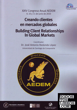 Creando clientes en mercados globales. XXIV Congreso Anual AEDEM