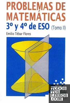 Problemas de Matemáticas. 3º y 4º de ESO (Tomo II)