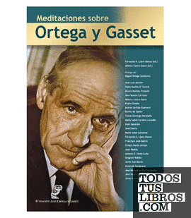 Meditaciones sobre Ortega y Gasset