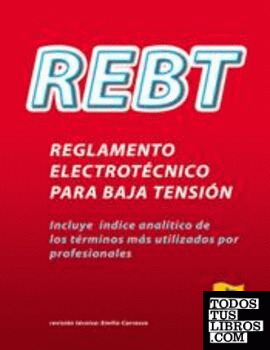 REBT. Reglamento electrotécnico para baja tensión (incluye índice analítico)