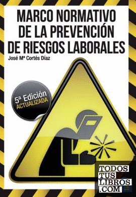Marco Normativo de la Prevención de Riesgos Laborales (5ª ED)