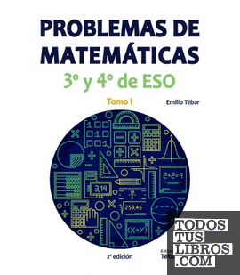 Problemas de Matemáticas 3º y 4º de ESO: Tomo I (2ª ED)