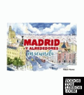 Madrid y alrededores en acuarela