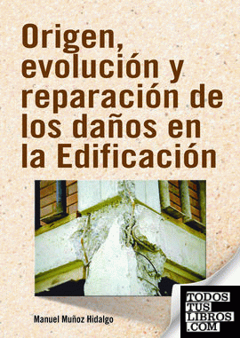 Origen, evolución y reparación de los daños en la Edificación