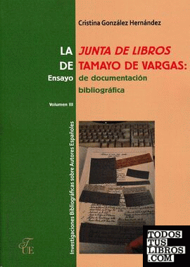 La Junta de libros de Tamayo de Vargas. Ensayo de documentación bibliográfica