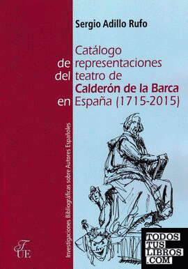 Catálogo de representaciones del teatro de Calderón de la Barca (1715-2015)
