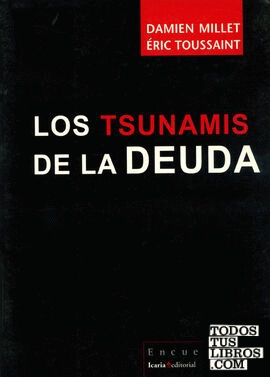 Tsunamis de la Deuda, Los