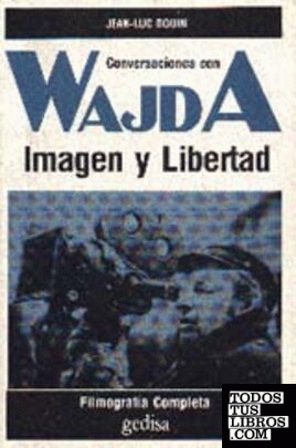 Imagen y libertad. Conversaciones con Wajda