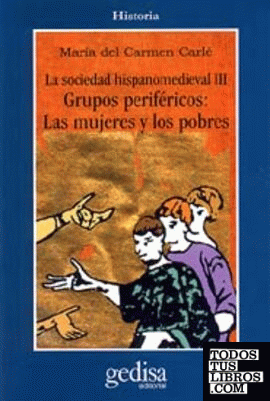 La sociedad hispano medieval. Grupos periféricos: las mujeres y los probres