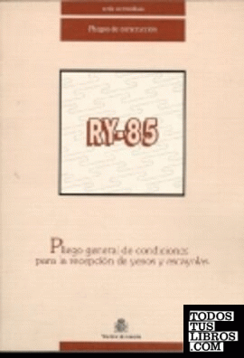 RY-85. PLIEGO GENERAL DE CONDICIONES PARA LA RECEPCIÓN DE YESOS Y ESCAYOLAS