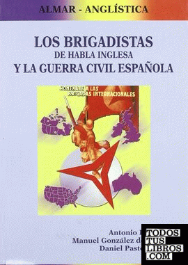 Los brigadistas de habla inglesa y la guerra civil española