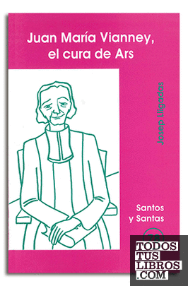 Juan María Vianney, el cura de Ars