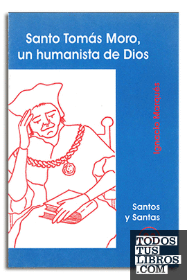 Santo Tomás Moro, un humanista de Dios