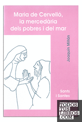 Maria de Cervelló, la mercedària dels pobres i del mar