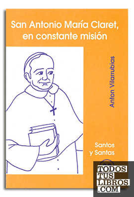 San Antonio María Claret, en constante misión