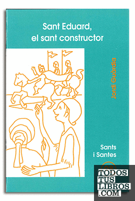 Sant Eduard, el sant constructor