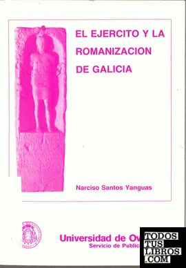 El ejército y la romanización de Galicia