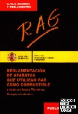 RAG : Reglamentación de aparatos que utilizan gas como combustible e Instrucciones Técnicas Complementarias (ITC).