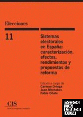 Sistemas electorales en España: caracterización, efectos, rendimientos y propuestas de reforma