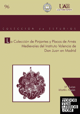 La Colección de Pinjantes y Placas de Arnés Medievales del Instituto Valencia de Don Juan en Madrid