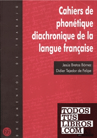 Cahiers de phonétique diachronique de la langue française