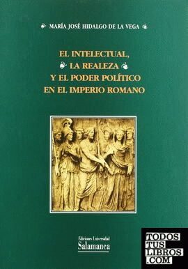 El intelectural, la realeza y el poder político en el Imperio romano