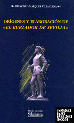 Orígenes y elaboración de "El burlador de Sevilla"