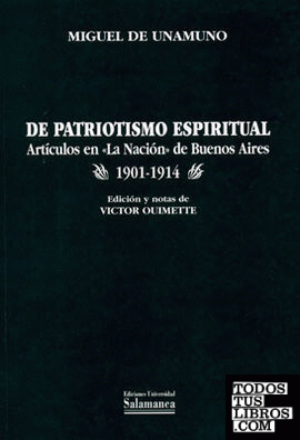 De patriotismo espiritual. Artículos en "La Nación" de Buenos Aires (1901-1914)