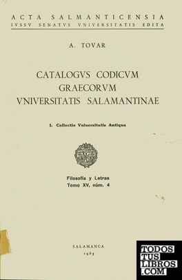 Catálogos codicum graecorum Universitatis Salmantinae.I. Collectio Universitatis Antiqua