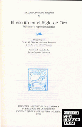 El Libro Antiguo Español, V. El escrito en el Siglo de Oro. Prácticas y representaciones