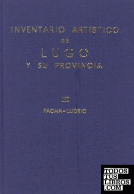 Inventario Artístico de Lugo y su Provincia. Tomo III