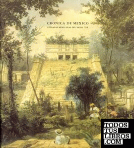 Crónica de México: estampas mexicanas del siglo XIX (catálogo)