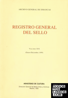 Registro General del Sello. Vol. XVI (enero-diciembre 1499)