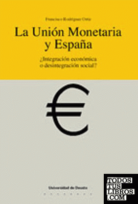 La Unión Monetaria y España ¿Integración económica o desintegración social?