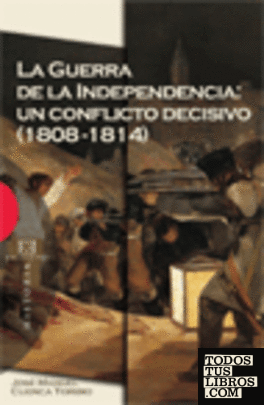 La Guerra de la Independencia: un conflicto decisivo (1808-1814)