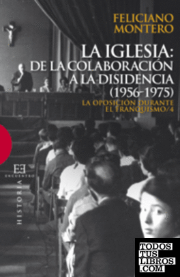 La Iglesia: de la colaboración a la disidencia (1956-1975)
