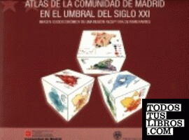 Atlas de la comunidad de Madrid en el umbral del sigo XXI. Imagen socioecómica d