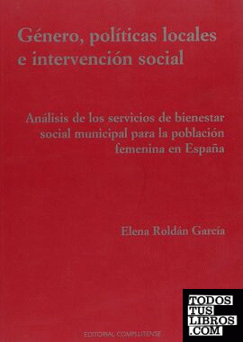 Género, políticas locales e intervención social. Análisis de los servicios de bienestar social paral a población femenina en España