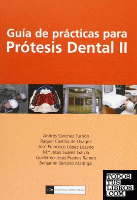 Guía de prácticas para prótesis dental II